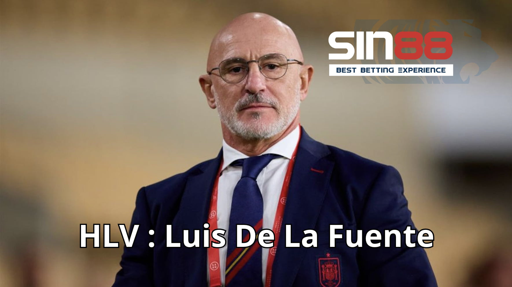Huấn luyện viên Luis De La Fuente được tuyển Tây Ban Nha tin tưởng 